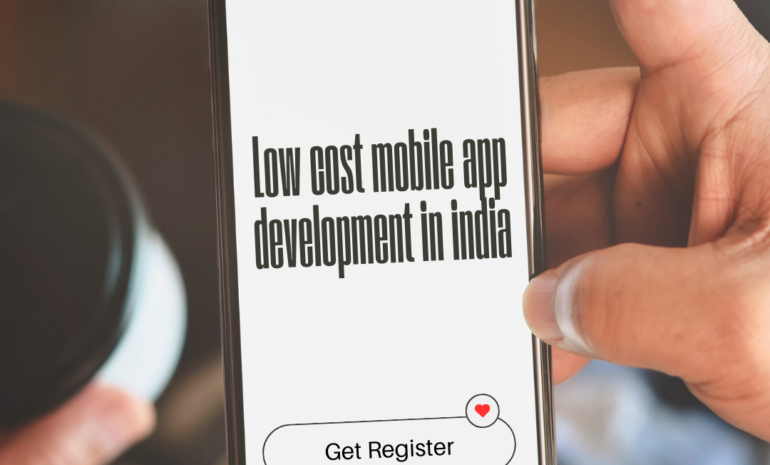 Low cost mobile app development in India